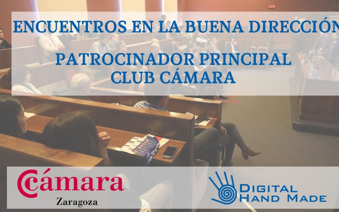 Digital Hand Made se incorpora al selecto grupo de patrocinadores principales del Club Empresas de Cámara Comercio de Zaragoza
